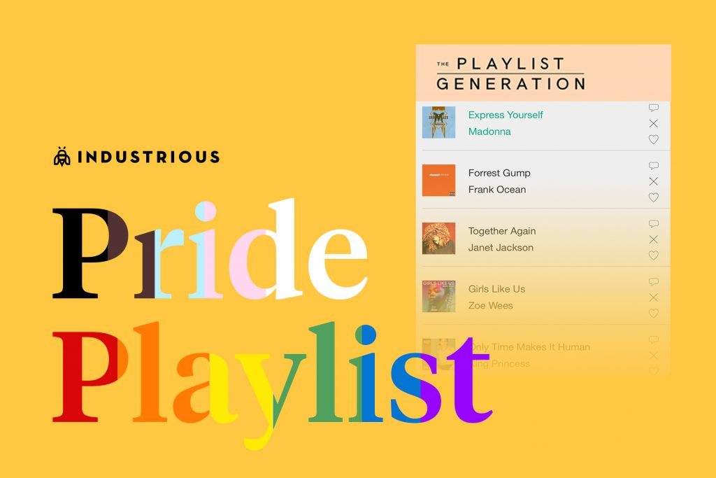 These songs will be playing at Industrious location across the country this month as part of Industrious’ Pride celebration..